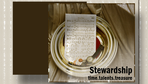 Stewardship: Time, Talents, Treasure